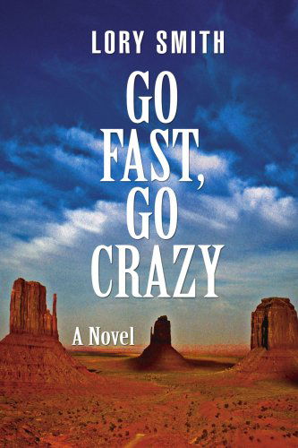 Cover for Lory Smith · Go Fast, Go Crazy (Paperback Book) (2007)