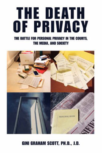 Cover for Gini Scott · The Death of Privacy: the Battle for Personal Privacy in the Courts, the Media, and Society (Pocketbok) (2008)