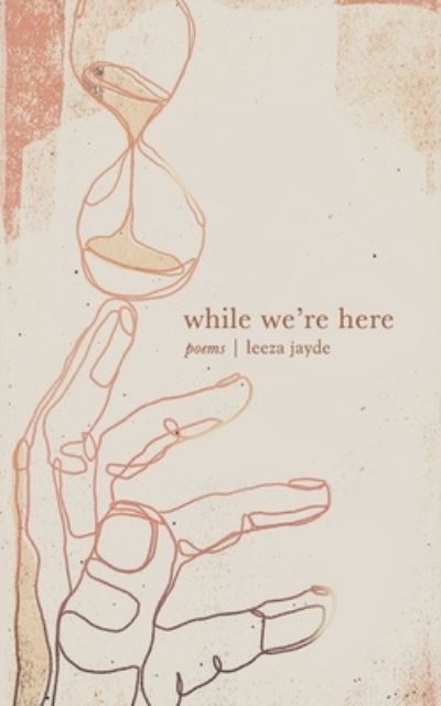 Cover for Leeza Jayde Von Alpen · While We're Here (Paperback Book) (2021)