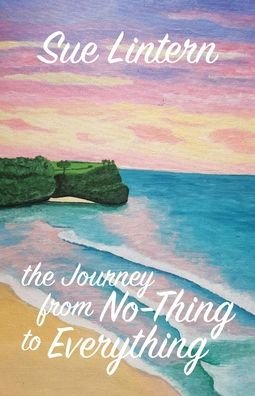 Cover for Lintern Sue · The Journey from No-Thing to Everything (Paperback Book) (2019)