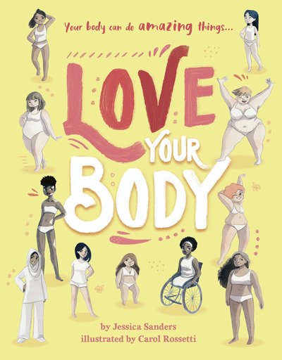 Cover for Jessica Sanders · Love Your Body (Hardcover Book) [Illustrated edition] (2020)