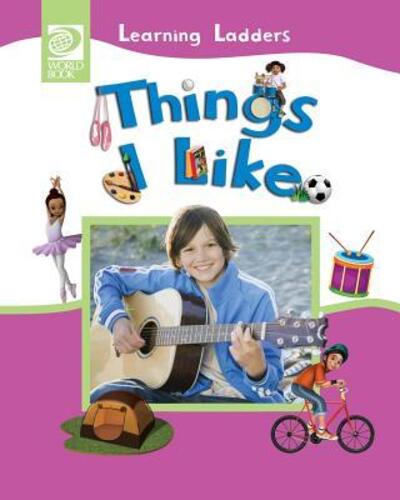 Things I Like -  - Książki - World Book, Inc. - 9780716679400 - 1 czerwca 2016