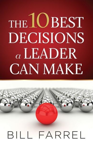 Cover for Bill Farrel · The 10 Best Decisions a Leader Can Make (Pocketbok) (2013)