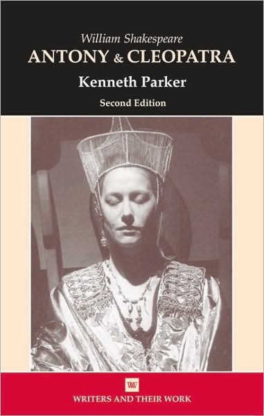 Cover for Ken Parker · William Shakespeare's Antony and Cleopatra - Writers and Their Work (Pocketbok) [2 Revised edition] (2005)