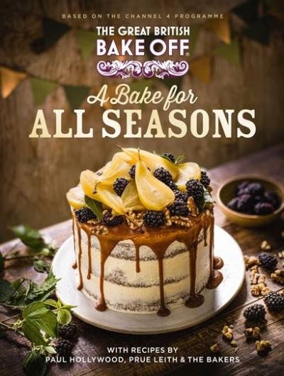 Cover for The The Bake Off Team · The Great British Bake Off: A Bake for all Seasons: The official 2021 Great British Bake Off book (Hardcover Book) (2021)