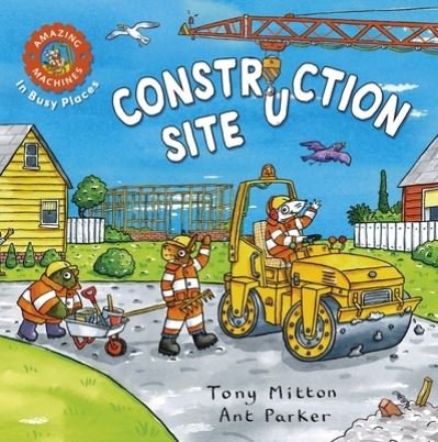 Cover for Tony Mitton · Amazing Machines In Busy Places: Construction Site - Amazing Machines (Inbunden Bok) (2023)