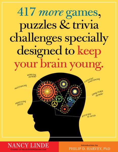 Cover for Nancy Linde · 417 More Games, Puzzles &amp; Trivia Challenges Specially Designed to Keep Your Brain Young (Paperback Book) (2016)