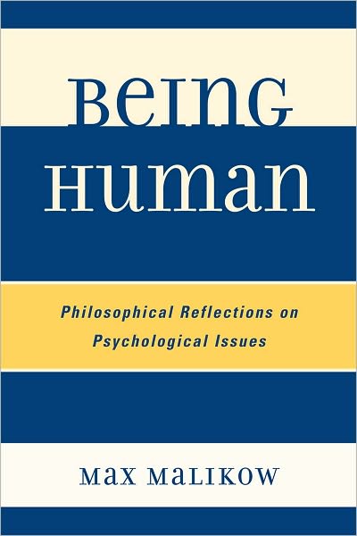 Cover for Max Malikow · Being Human: Philosophical Reflections on Psychological Issues (Paperback Book) (2010)