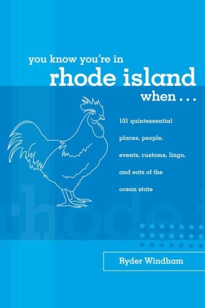 Cover for Ryder Windham · You Know You're in Rhode Island When...: 101 Quintessential Places, People, Events, Customs, Lingo, and Eats of the Ocean State - You Know You're in (Paperback Book) (2006)