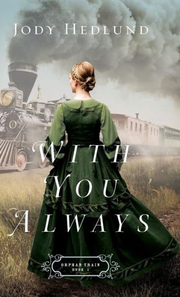 Cover for Jody Hedlund · With You Always (Hardcover Book) (2017)