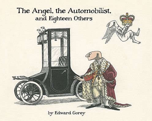 Cover for Edward Gorey · The Angel the Automobilist and Eighteen Others (Innbunden bok) (2020)