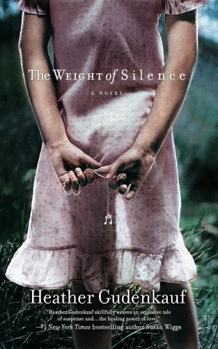 The Weight of Silence - Heather Gudenkauf - Books - Mira - 9780778327400 - July 28, 2009