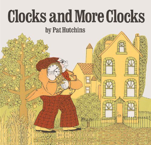 Cover for Pat Hutchins · Clocks and More Clocks (Gebundenes Buch) [Turtleback School &amp; Library Binding edition] (1994)