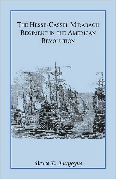 Cover for Bruce E. Burgoyne · The Hesse-cassel Mirbach Regiment in the American Revolution (Paperback Book) (2009)