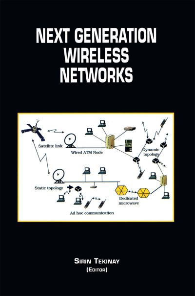 Next Generation Wireless Networks - The Springer International Series in Engineering and Computer Science - Sirin Tekinay - Books - Springer - 9780792372400 - November 30, 2000