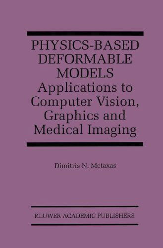 Cover for Dimitris N. Metaxas · Physics-Based Deformable Models: Applications to Computer Vision, Graphics and Medical Imaging - The Springer International Series in Engineering and Computer Science (Hardcover Book) [1997 edition] (1996)