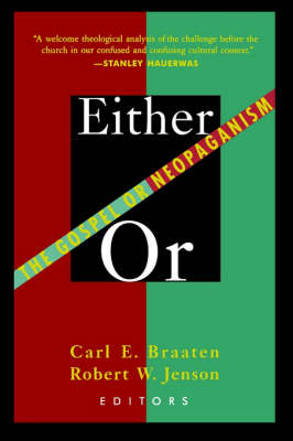 Cover for Carl E Braaten · Either / Or: the Gospel or Neopaganism (Pocketbok) (1995)