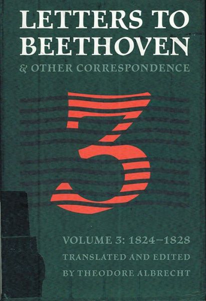 Cover for Albrecht, Theodore (Person) · Letters to Beethoven and other correspondence: Vol. 3 (1824-1828) - North American Beethoven Studies (Hardcover Book) (1996)