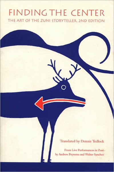 Cover for Dennis Tedlock · Finding the Center: The Art of the Zuni Storyteller, Second Edition (Paperback Book) (1999)