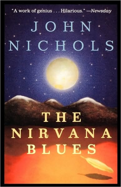 Cover for John Nichols · The Nirvana Blues: a Novel (Pocketbok) [First edition] (2000)