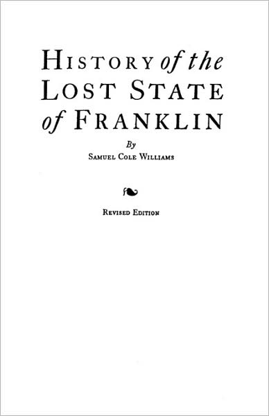 Cover for Samuel Cole Williams · History of the Lost State of Franklin (Paperback Book) [Revised edition] (2009)