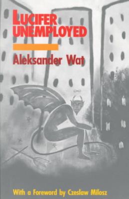 Cover for Aleksander Wat · Lucifer Unemployed (Paperback Book) [Translated Ed. edition] (1990)