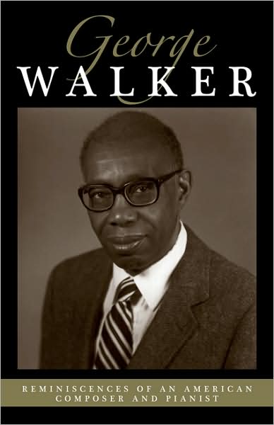 Cover for George Walker · Reminiscences of an American Composer and Pianist (Hardcover Book) (2009)