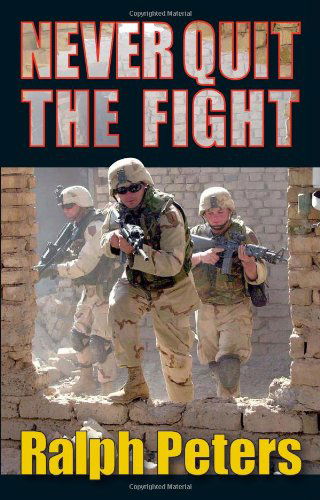 Cover for Ralph Peters · Never Quit the Fight (Taschenbuch) (2008)