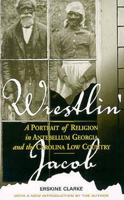 Cover for Erskine Clarke · Wrestlin' Jacob: A Portrait of Religion in Antebellum Georgia and the Carolina Low Country (Paperback Book) (1999)