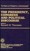 To Form or Preserve a Government: The Presidency, Congress and Political Discourse - Exxon Educational Foundation Series on Rhetoric and Political Discourse - Kenneth W. Thompson - Książki - University Press of America - 9780819163400 - 17 czerwca 1987