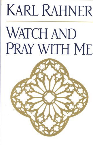 Cover for Karl Rahner · Watch and Pray with Me (Paperback Book) [New edition] (2000)