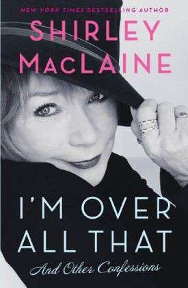 Cover for Shirley MacLaine · I'm Over All That: and Other Confessions (Paperback Book) (2012)