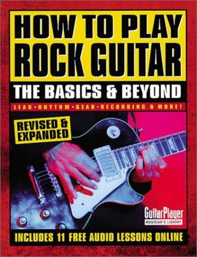 How to Play Rock Guitar: The Basics & Beyond - Various Authors - Livros - Backbeat Books - 9780879307400 - 1 de fevereiro de 2003