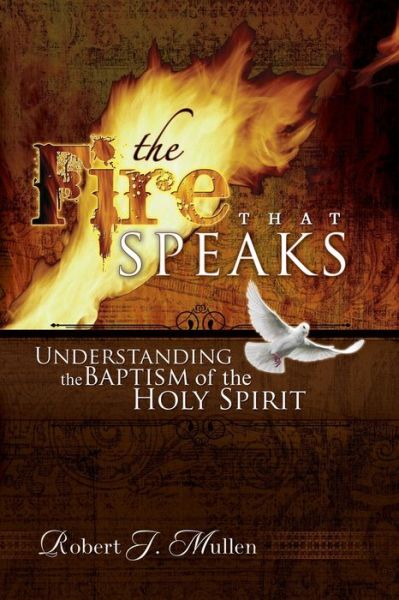 The Fire That Speaks - Robert Mullen - Books - Thorncrown - 9780881443400 - January 19, 2009