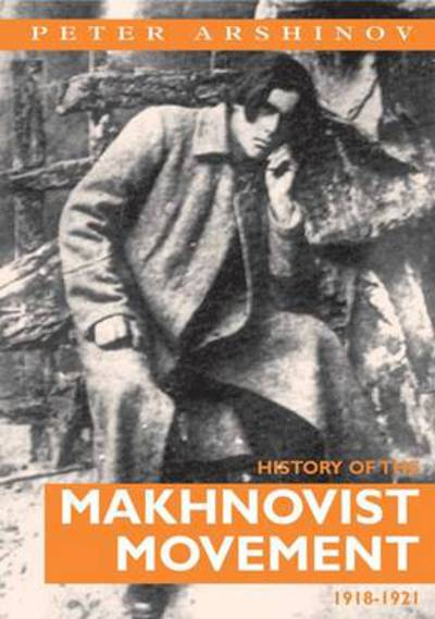 Cover for Peter Arshinov · History of the Makhnovist Movement, 1918-21 (Taschenbuch) [New edition] (2005)