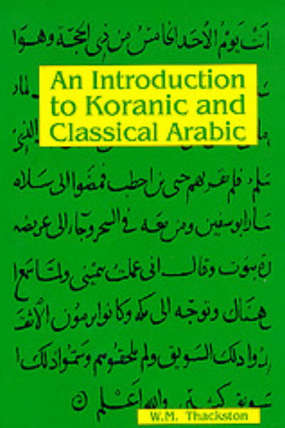 Cover for W M Thackston · Introduction to Koranic &amp; Classical Arabic (Paperback Book) (1994)