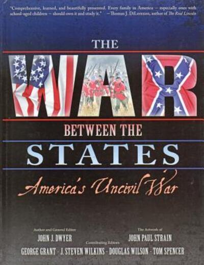 Cover for John J. Dwyer · The War Between the States (Hardcover Book) [1st Edition edition] (2007)