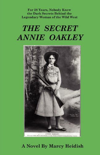 Cover for Marcy Heidish · The Secret Annie Oakley (Pocketbok) (2010)