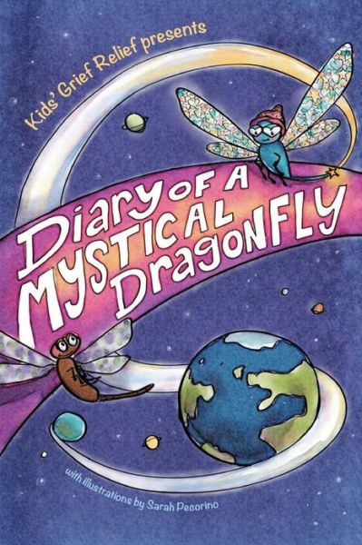 Diary of a Mystical Dragonfly: for the Love of All Earthlings (Volume 1) - Barbara Ann Simone - Books - Kids' Grief Relief - 9780985633400 - March 31, 2014