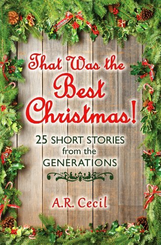 Cover for A R Cecil · That Was the Best Christmas!: 25 Short Stories from the Generations (Pocketbok) (2013)