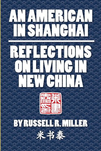 Cover for Russell R. Miller · An American in Shanghai: Reflections on Living in New China (Paperback Book) (2013)