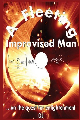Cover for DJ · A Fleeting Improvised Man: on the Quest for Enlightenment (Paperback Book) (2013)