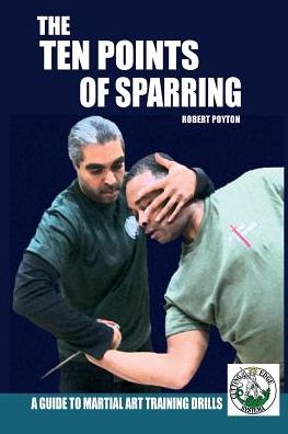 Cover for Robert Poyton · The Ten Points of Sparring: a Guide to Martial Art Training Drills (Paperback Book) (2016)