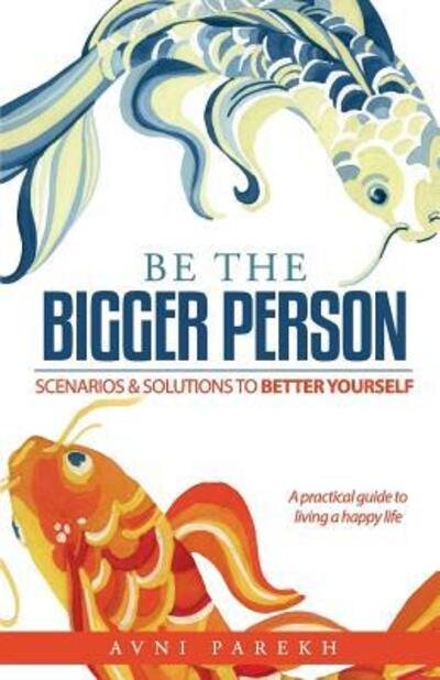 Cover for Avni Parekh · Be The Bigger Person (Paperback Book) (2018)