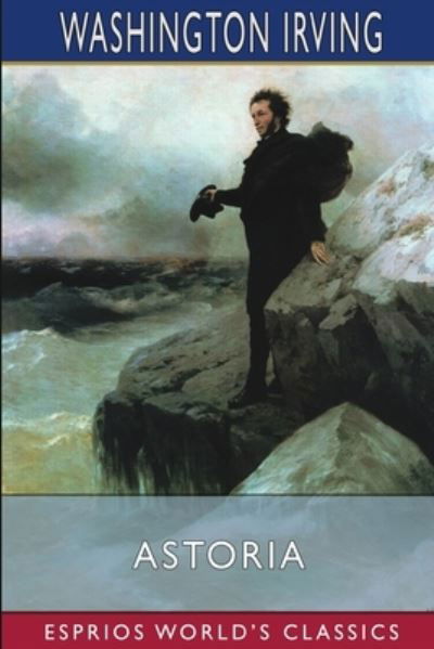 Cover for Washington Irving · Astoria (Paperback Book) (2024)