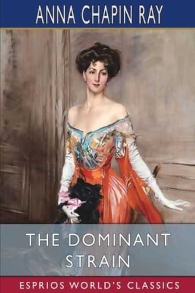 Cover for Anna Chapin Ray · The Dominant Strain (Esprios Classics) (Paperback Book) (2024)