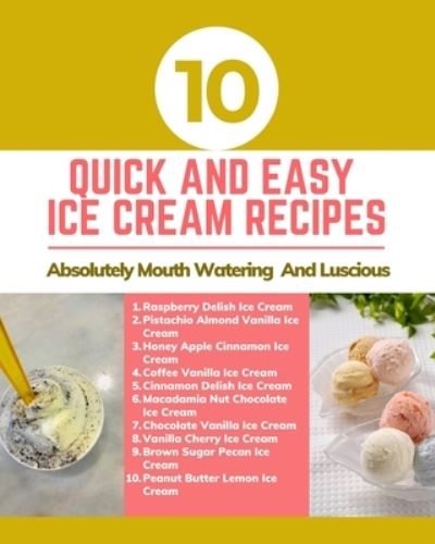 Cover for Hanah · 10 Quick And Easy Ice Cream Recipes - Absolutely Mouth Watering And Luscious - Brown Gold Pink Pastel Abstract Cover (Paperback Book) (2021)