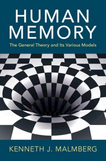 Cover for Malmberg, Kenneth J. (University of South Florida) · Human Memory: The General Theory and Its Various Models (Paperback Book) (2024)