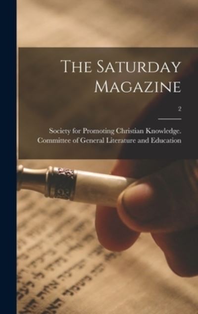 Cover for Society for Promoting Christian Knowl · The Saturday Magazine; 2 (Hardcover Book) (2021)