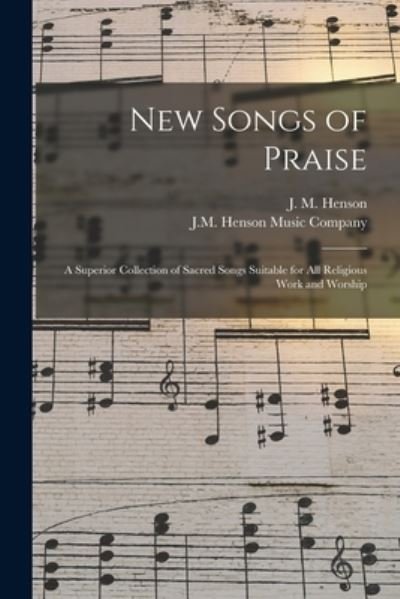 Cover for J M (John Melvin) B 1887 Henson · New Songs of Praise (Paperback Bog) (2021)